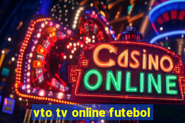 vto tv online futebol